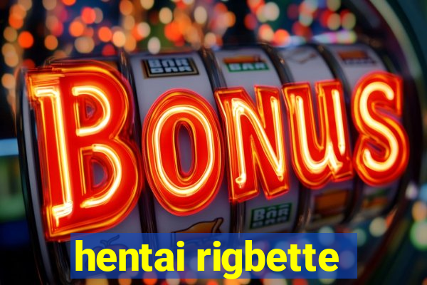 hentai rigbette